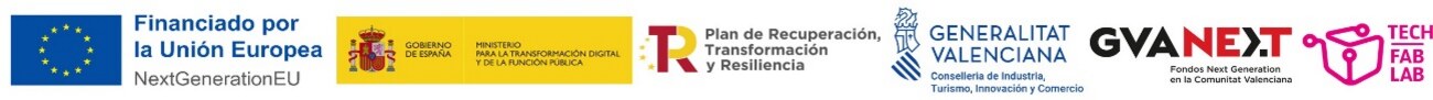 Financiado por la Unión Europea, NextGenerationEU. Gobierno de España, Ministerio para la Transformación Digital y de la Función Pública. Plan de Recuperación, Transformación y Resiliencia. Generalitat Valenciana. GVA NEXT. Tech Fab Lab.
